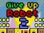 Give Up Robot 2