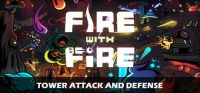 Fire With Fire: Tower Attack and Defense