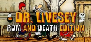 Dr. Livesey: Rom and Death Edition