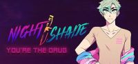 Night/Shade: You're the Drug