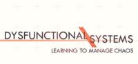 Dysfunctional Systems: Learning to Manage Chaos