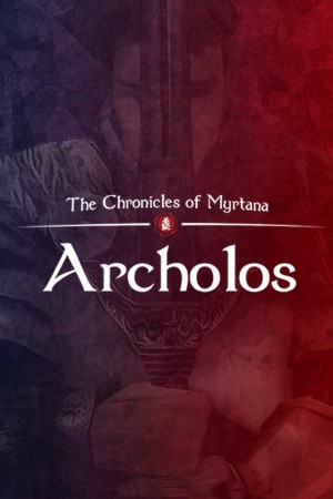 The Chronicles of Myrtana: Archolos