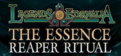 Legends of Eternalia: The Essence Reaper Ritual