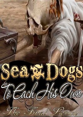 Sea Dogs: To Each His Own - The Final Lesson