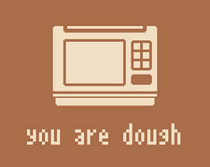 you are dough