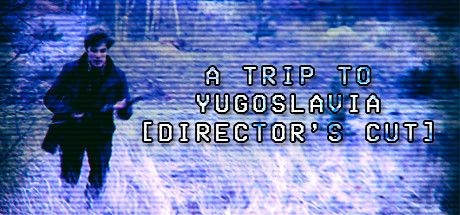 A Trip to Yugoslavia (Director's Cut)