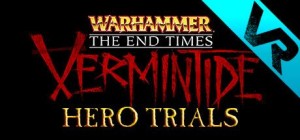 Warhammer: The End Times - Vermintide: Hero Trials