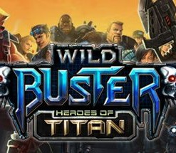 Wild Buster: Heroes of Titan