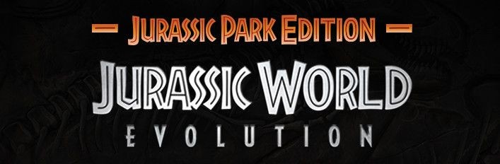 Jurassic World: Evolution - Jurassic Park Edition