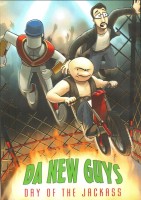 Da New Guys: Day of the Jackass
