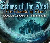 Echoes of the Past: The Citadels of Time (Collector's Edition)