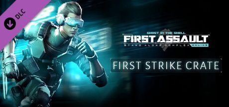 Ghost in the Shell: Stand Alone Complex - First Assault Online: First Strike Crate