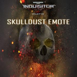 Warhammer 40,000: Inquisitor - Martyr: Skulldust Emote