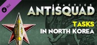 Antisquad: Tasks in North Korea: Tactics
