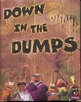 Down in the Dumps