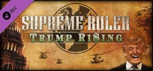 Supreme Ruler: Trump Rising