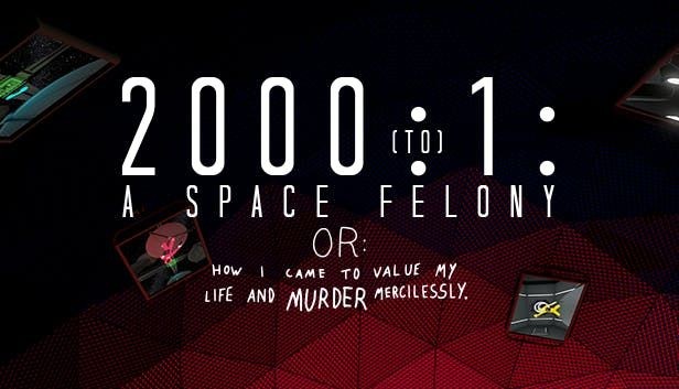 2000:1: A Space Felony