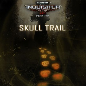 Warhammer 40,000: Inquisitor - Martyr: Skull Trail