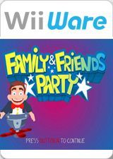 Family & Friends Party