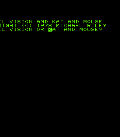 Tunnel Vision and Kat and Mouse
