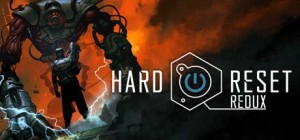 Hard Reset: Redux
