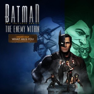 Batman: The Telltale Series - The Enemy Within: Episode Four - What Ails You