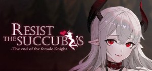 Resist the Succubus: The End of the Female Knight