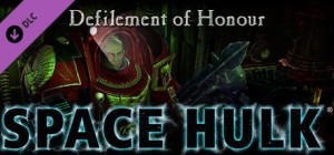 Space Hulk: Defilement of Honour
