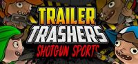 Trailer Trashers: Shotgun Sports
