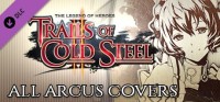 The Legend of Heroes: Trails of Cold Steel II - All Arcus Covers