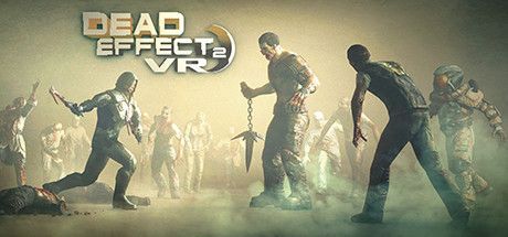 Dead Effect 2: VR