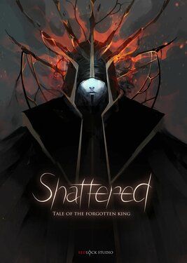 Shattered: Tale of the Forgotten King