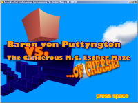 Baron von Puttyngton versus the Cancerous M.C. Escher Maze of Cheese
