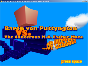 Baron von Puttyngton versus the Cancerous M.C. Escher Maze of Cheese