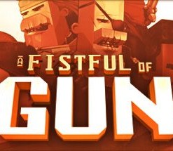 A Fistful of Gun