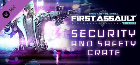 Ghost in the Shell: Stand Alone Complex - First Assault Online: Security and Safety Crate