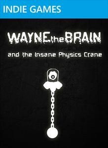 Wayne the Brain and the Insane Physics Crane