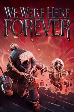 We Were Here Forever