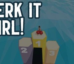 Twerk it Girl!