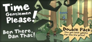 Time Gentlemen, Please! + Ben There, Dan That! Double Pack