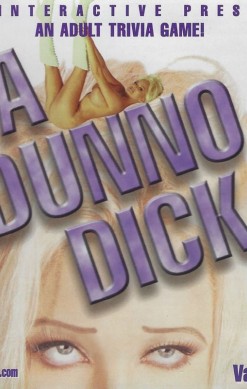 Ya Dunno Dick!