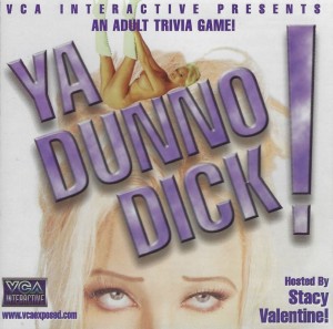 Ya Dunno Dick!