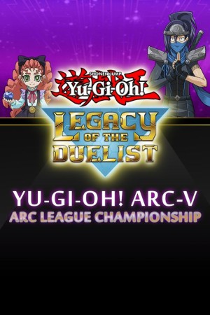 Yu-Gi-Oh!: Legacy of the Duelist - Yu-Gi-Oh! ARC-V: ARC League Championship