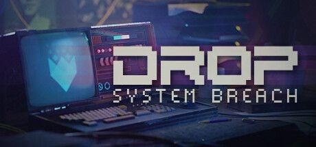 Drop: System Breach