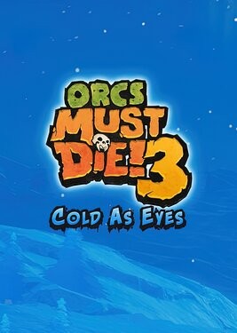 Orcs Must Die! 3: Cold as Eyes