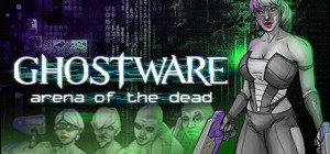 Ghostware: Arena of the Dead