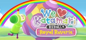 We ♥ Katamari: Reroll+ Royal Reverie