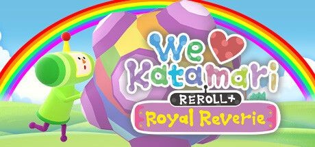We ♥ Katamari: Reroll+ Royal Reverie