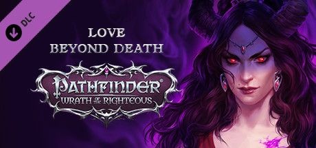 Pathfinder: Wrath of the Righteous - Love Beyond Death