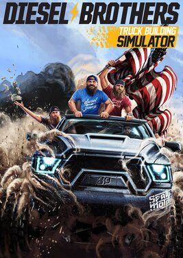 Diesel Brothers: Truck Building Simulator
